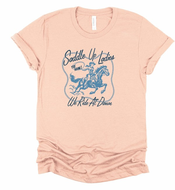 Saddle Up Ladies | Graphic Tee