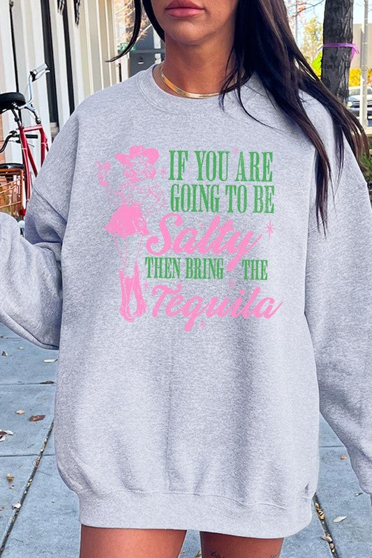 Bring The Tequila | Sweatshirt