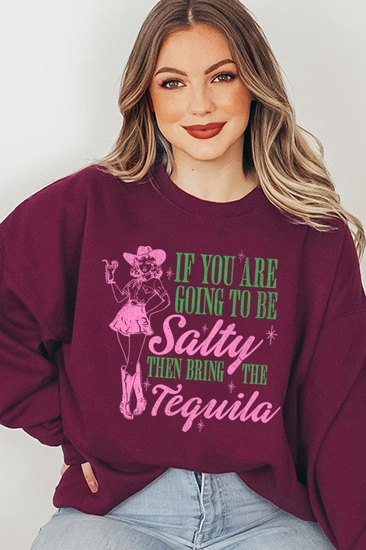Bring The Tequila | Sweatshirt