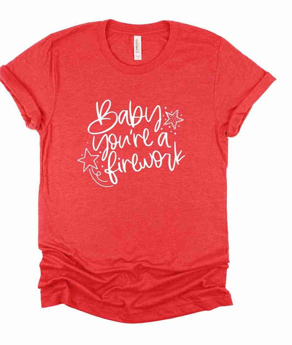 Baby You're a Firework | Graphic Tee