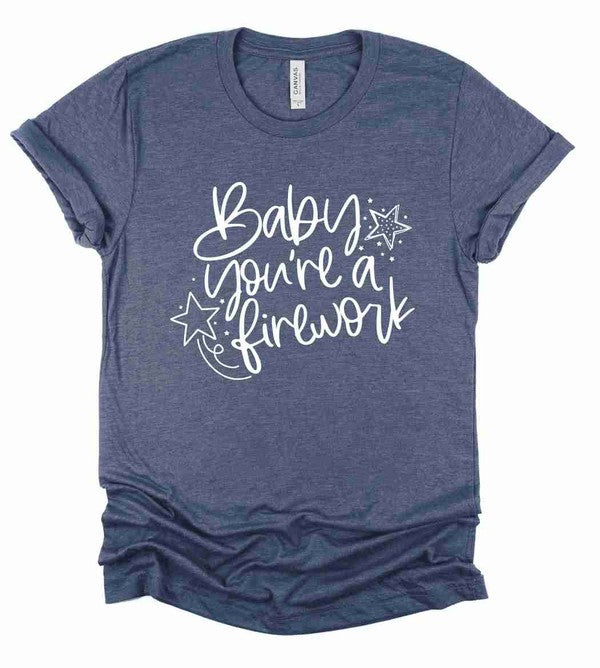 Baby You're a Firework | Graphic Tee