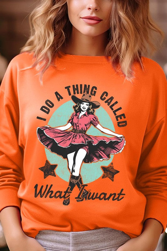 I Do a Thing Called What I Want | Sweatshirt