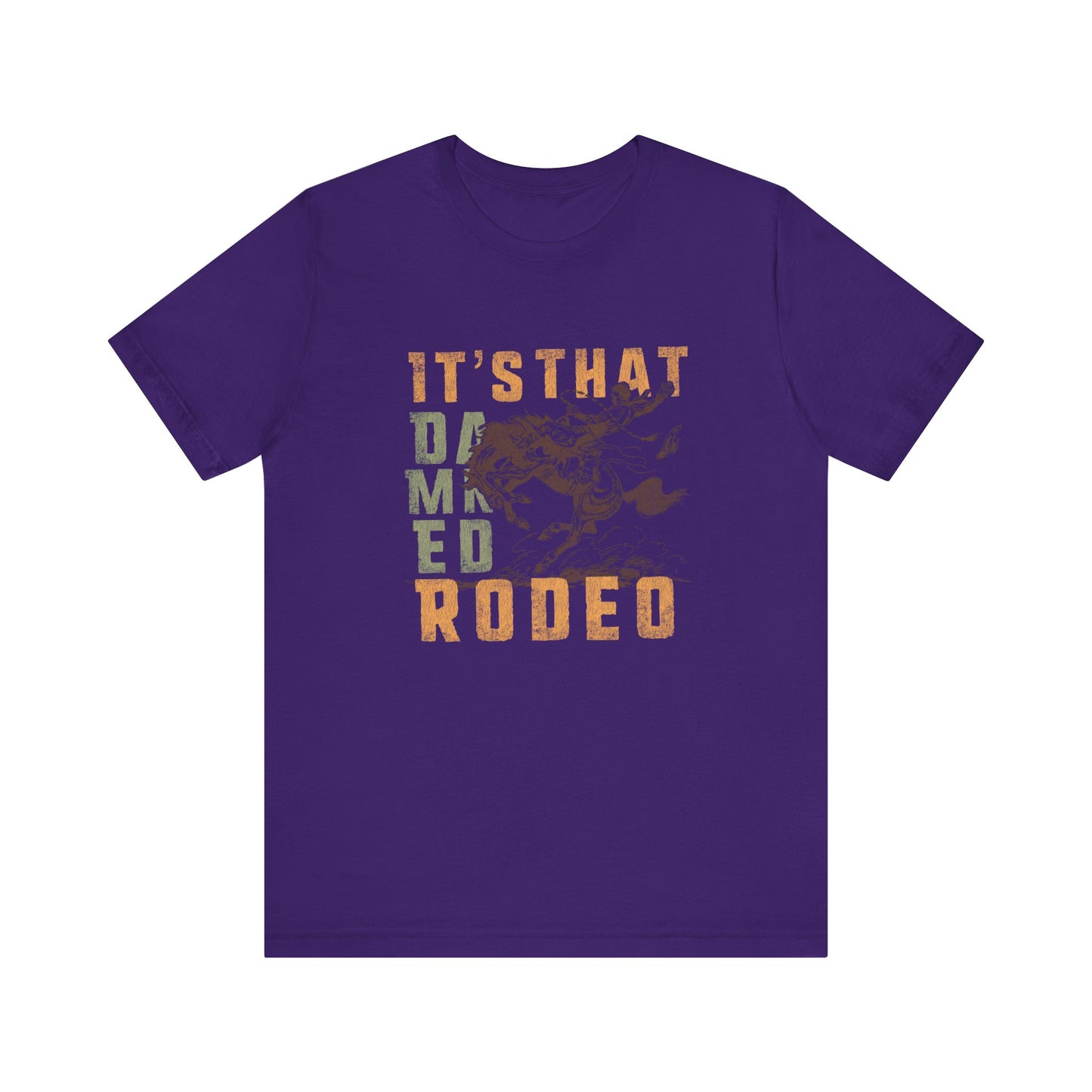 It's That Damned Rodeo | Graphic Tee