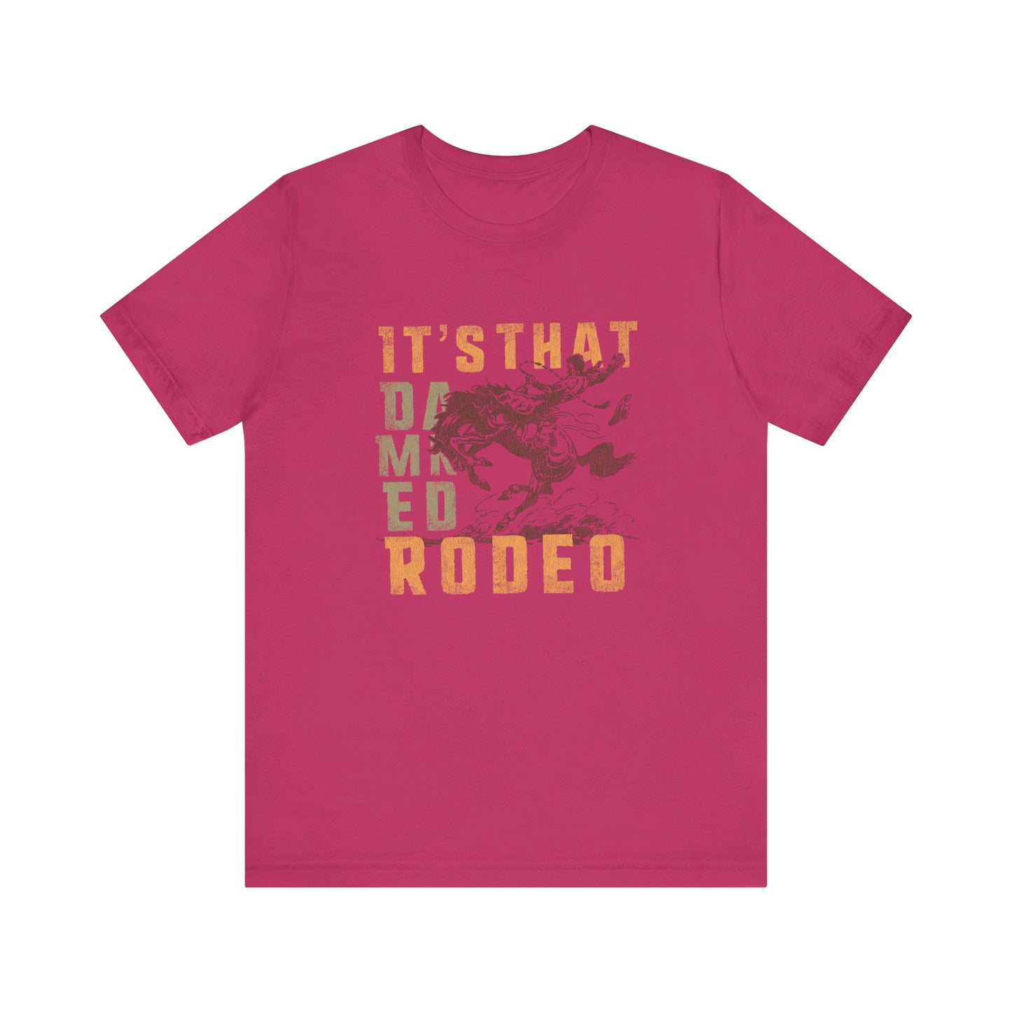 It's That Damned Rodeo | Graphic Tee