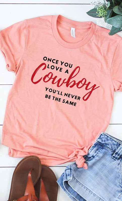 Once You Love A Cowboy | Graphic Tee