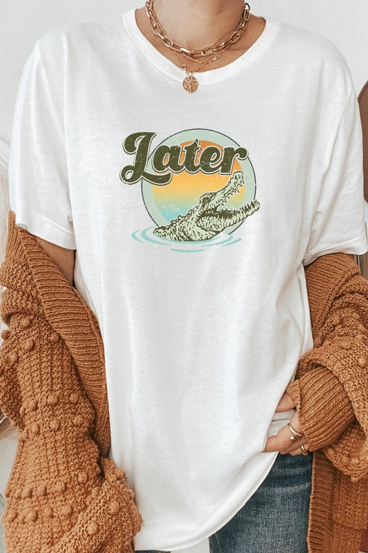 Later Alligator | Graphic Tee