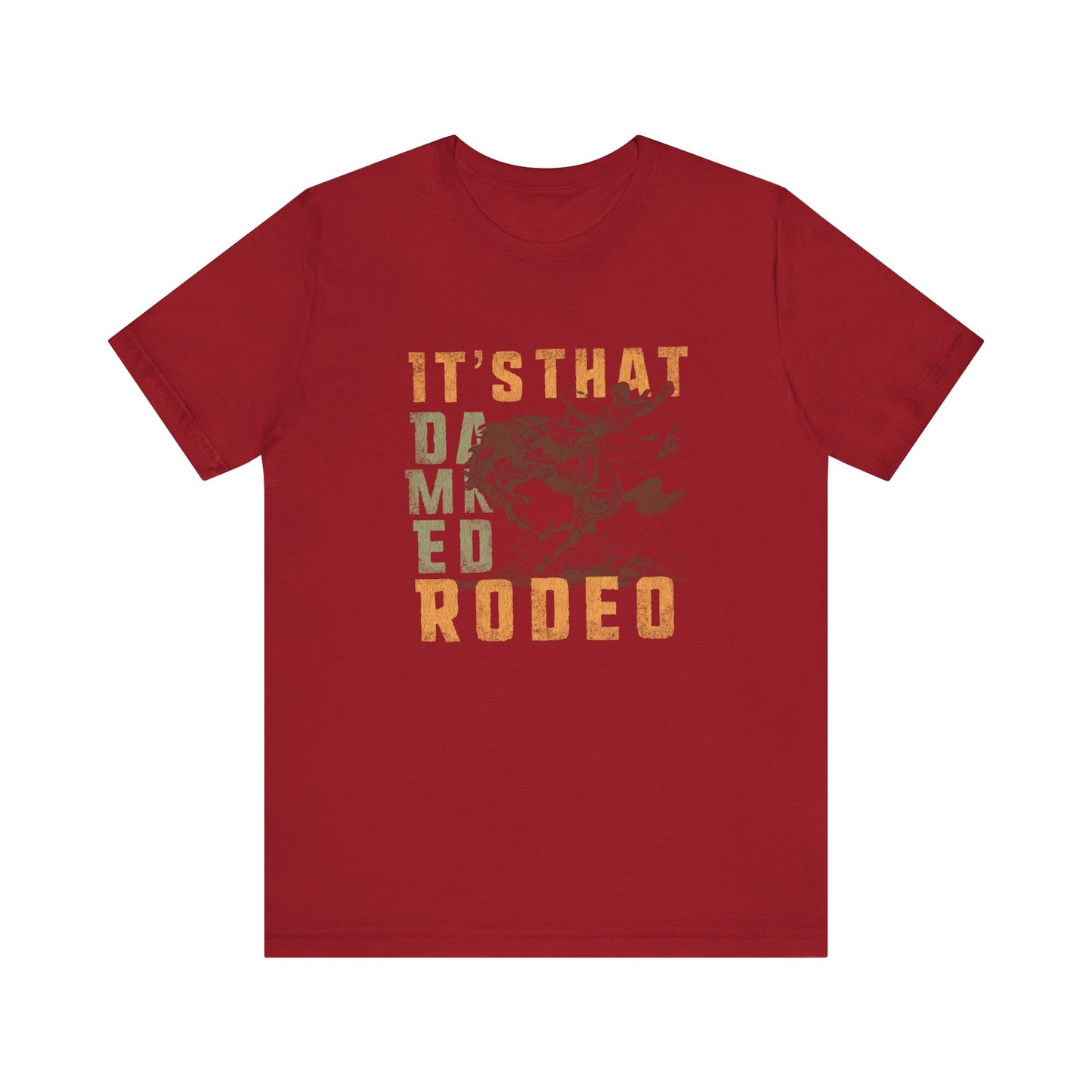 It's That Damned Rodeo | Graphic Tee
