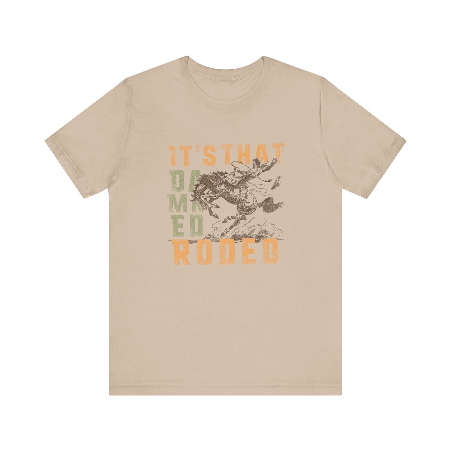 It's That Damned Rodeo | Graphic Tee