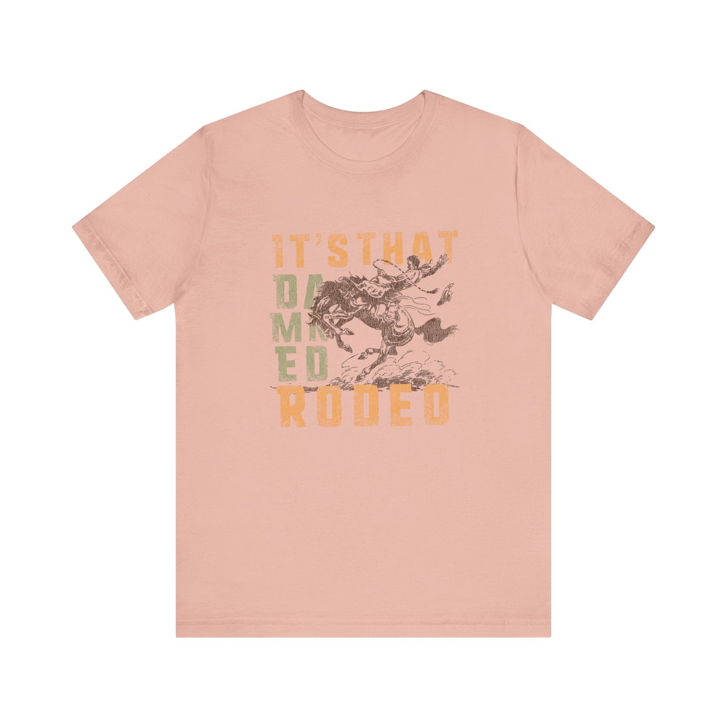 It's That Damned Rodeo | Graphic Tee