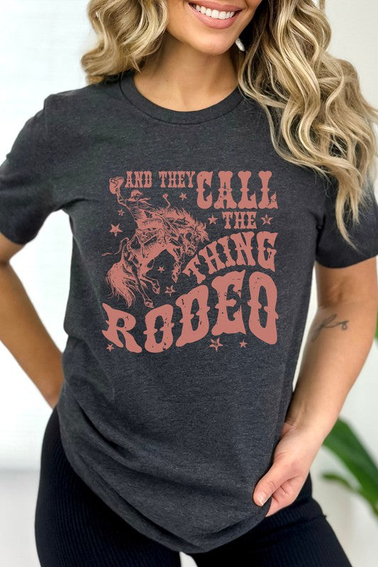 And They Call The Thing Rodeo | Graphic Tee