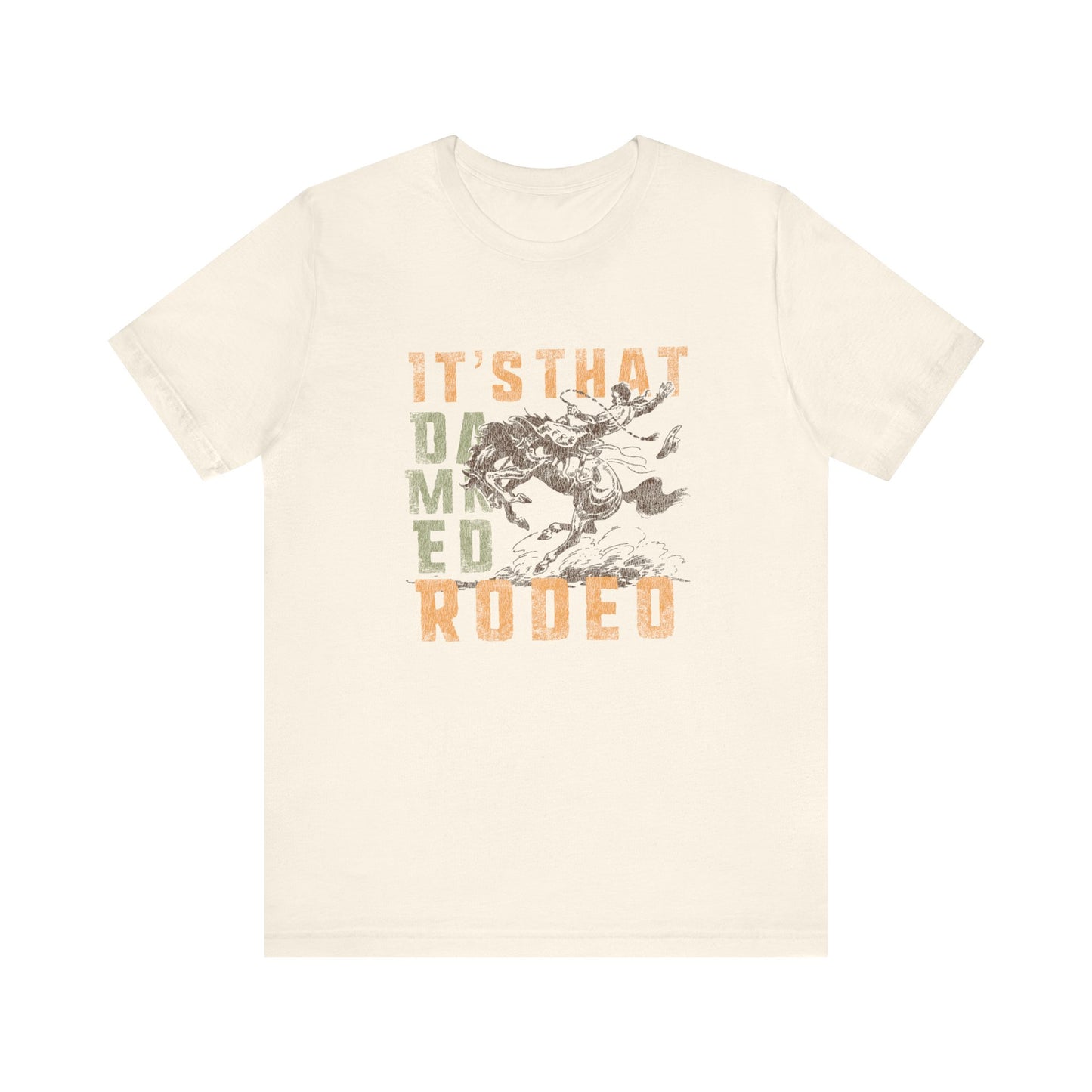 It's That Damned Rodeo | Graphic Tee