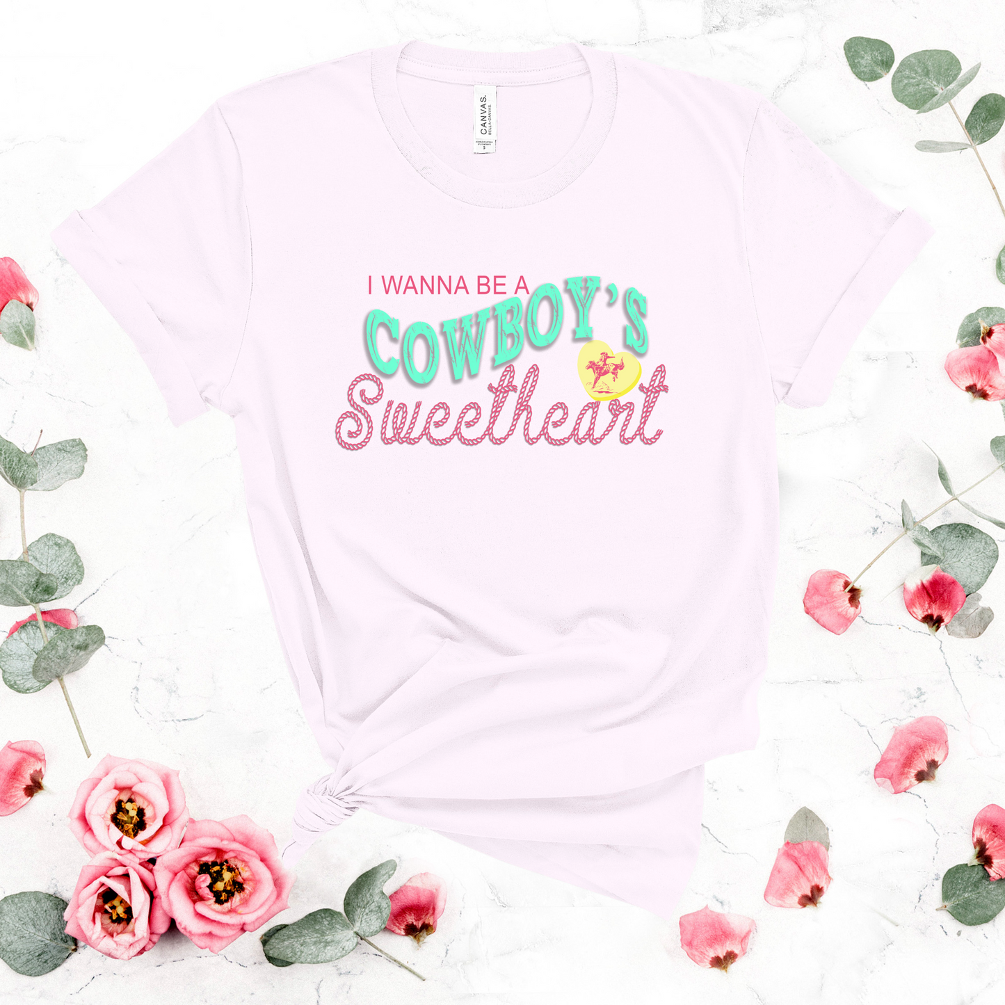 I Wanna Be A Cowboy's Sweetheart | Graphic Tee