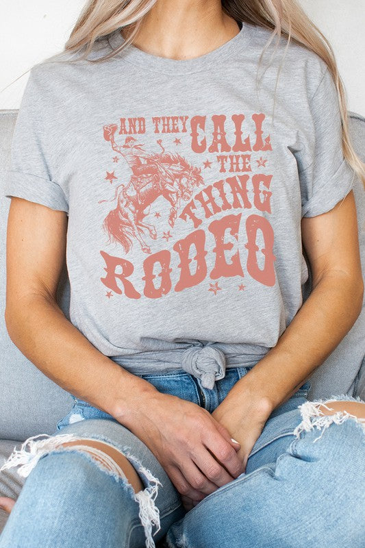And They Call The Thing Rodeo | Graphic Tee