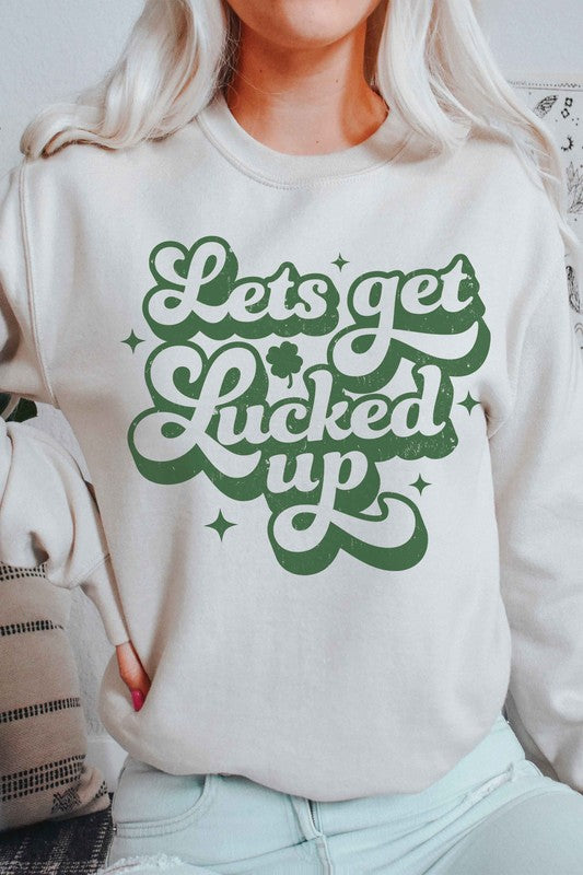 Lets Get Lucked Up | Sweatshirt