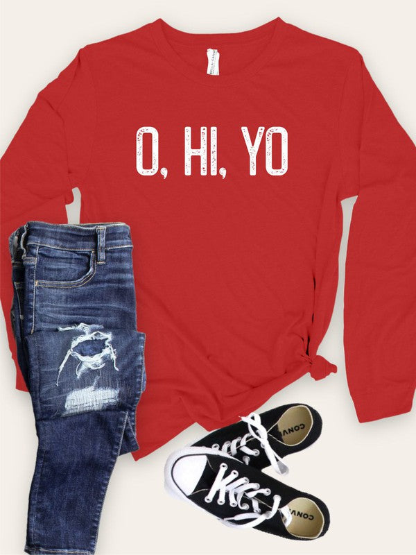 O, HI, YO | Long Sleeve Tee