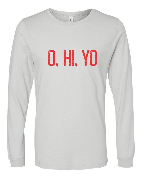 O, HI, YO | Long Sleeve Tee