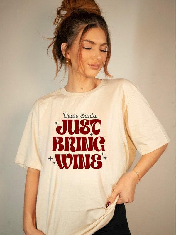 Dear Santa, Just Bring Wine | Graphic Tee