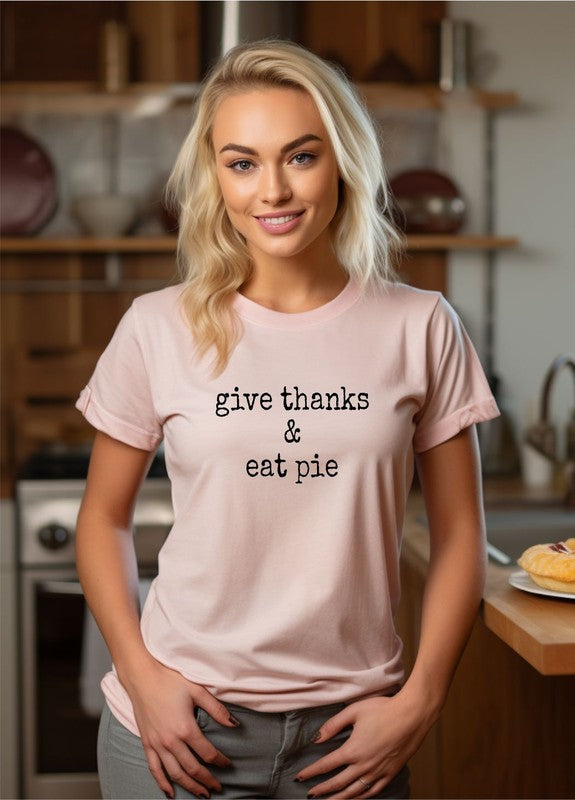 Give Thanks & Eat Pie | Graphic Tee