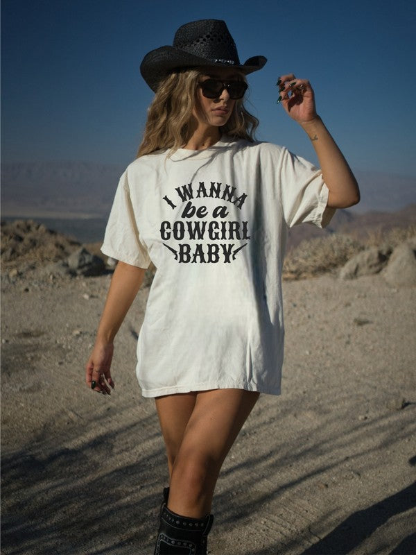 I Wanna Be a Cowgirl Baby | Graphic Tee