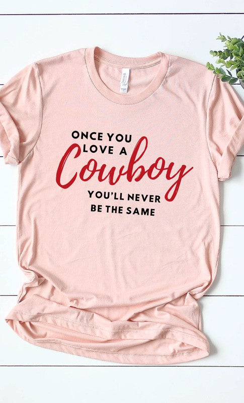 Once You Love A Cowboy | Graphic Tee