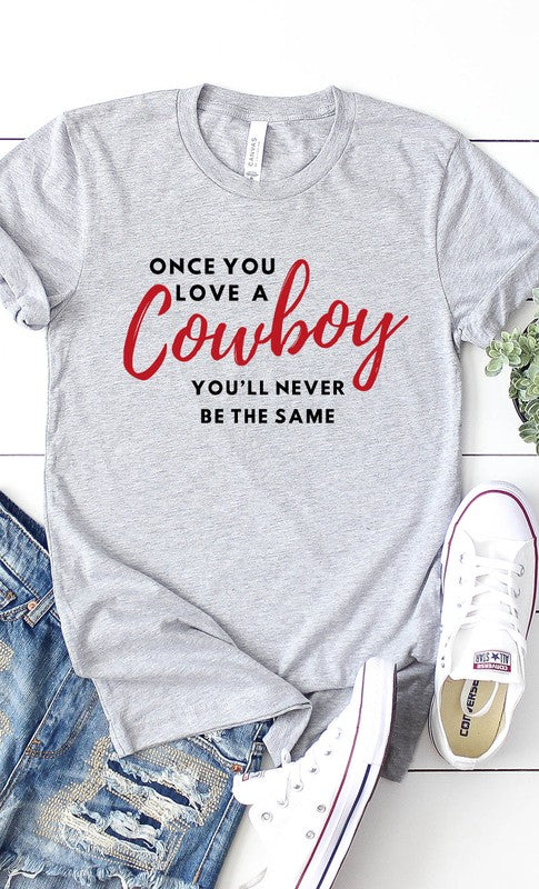 Once You Love A Cowboy | Graphic Tee